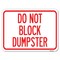Signmission Do Not Block Dumpster Heavy-Gauge Aluminum Rust Proof Parking Sign, 18" x 24", A-1824-24164 A-1824-24164 - alternate 1